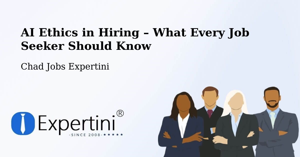 AI Ethics in Recruitment & Hiring – Melfi - Melfi, Chad Jobs Expertini
