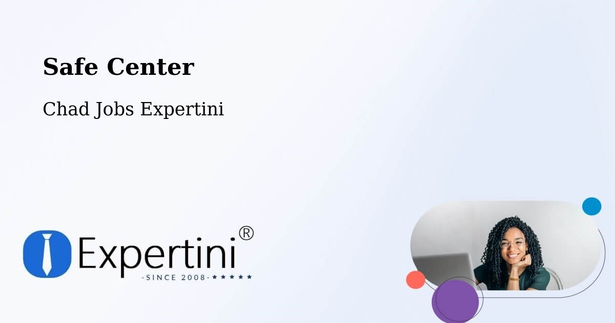 Safety Center – Melfi - Chad Jobs Expertini